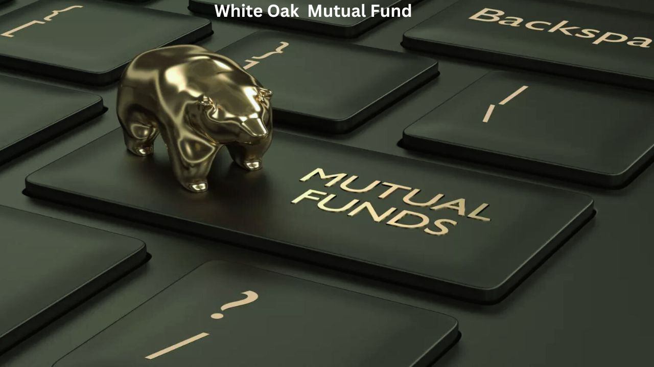 Whiteoak mutual fund