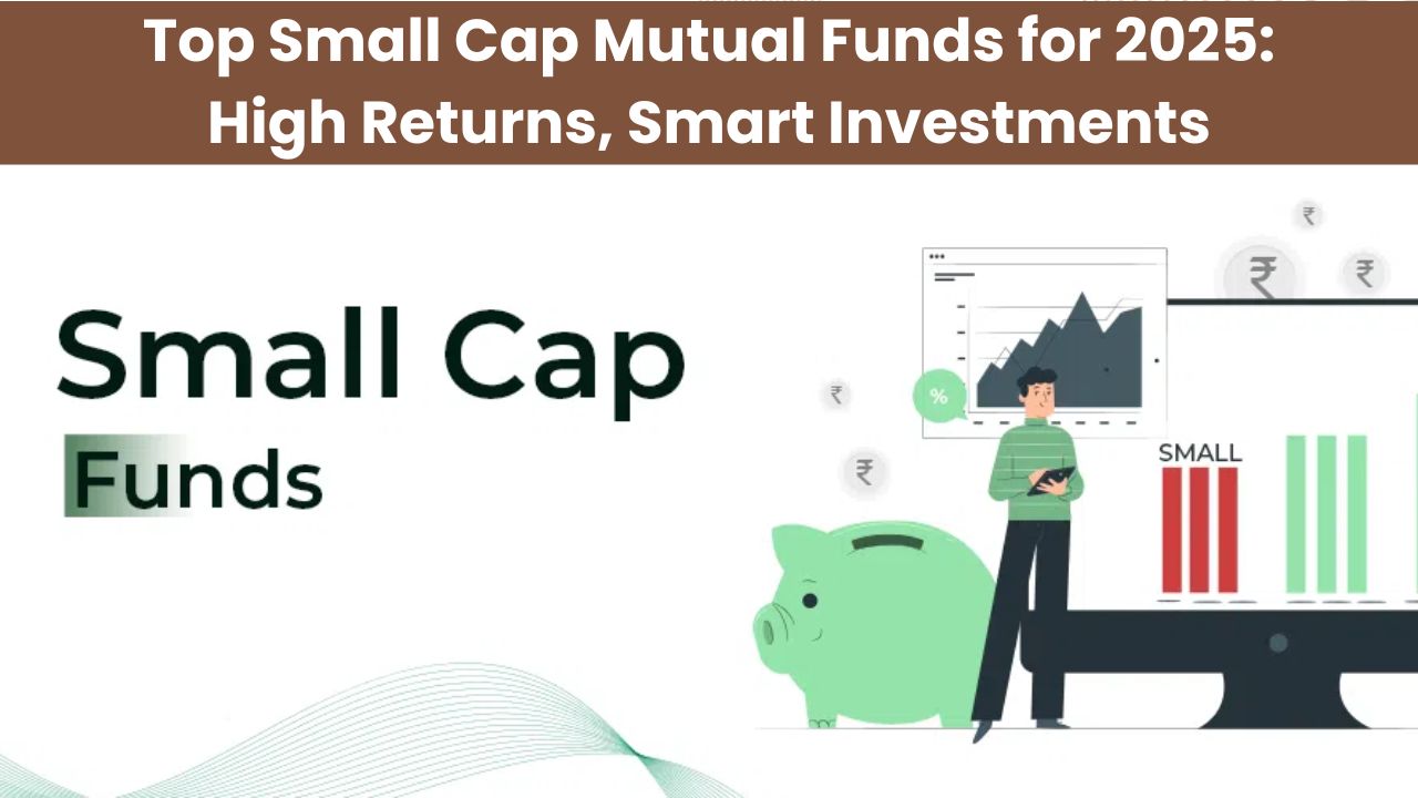 Top Small Cap Mutual Funds for 2025