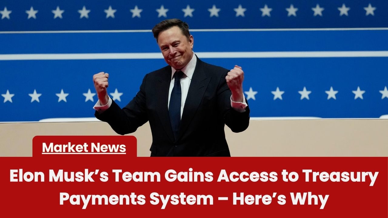 Elon Musk’s Team Gains Access to Treasury Payments System