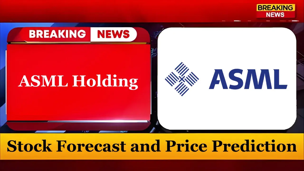 ASML Stock Forecast and Price Prediction