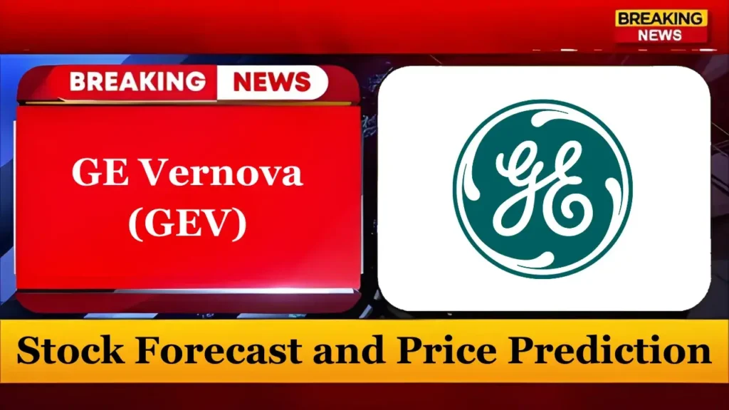 GEV Stock Forecast and Price Prediction