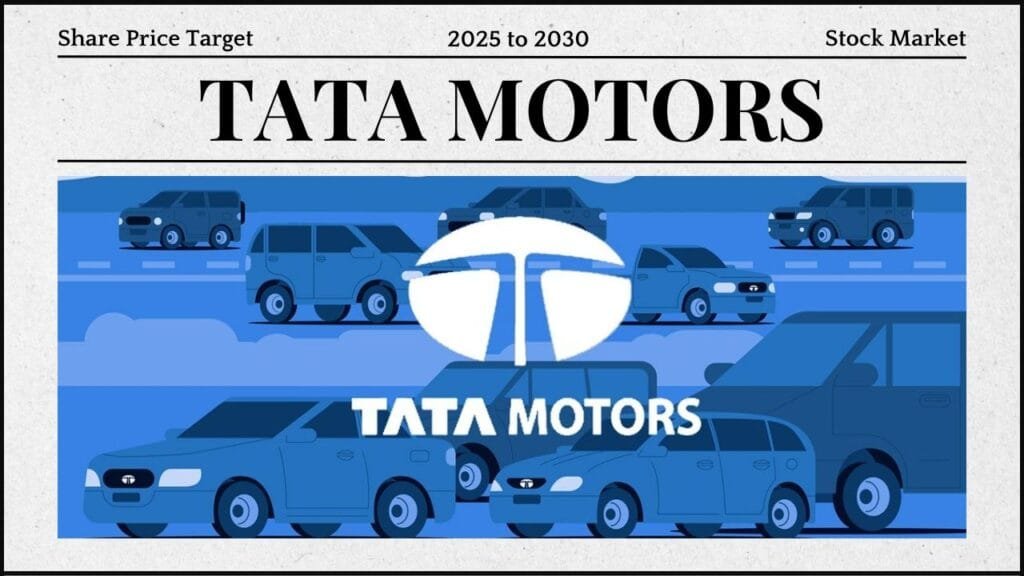 Tata Motors Share Price Target & Forecast 2025 to 2030