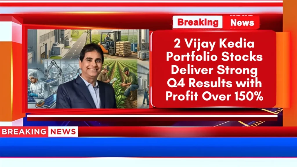 2 Vijay Kedia Portfolio Stocks Deliver Strong Q4 Results with Profit Over 150%