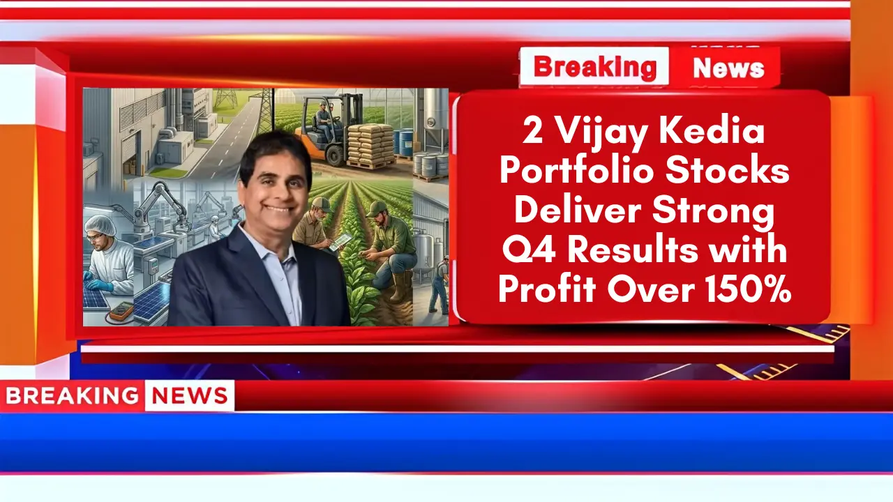 2 Vijay Kedia Portfolio Stocks Deliver Strong Q4 Results with Profit Over 150%