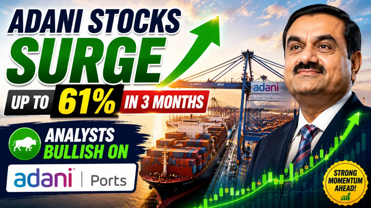 Adani Stocks Surge Up To 61% In 3 Months; Analysts Bullish On Adani Ports