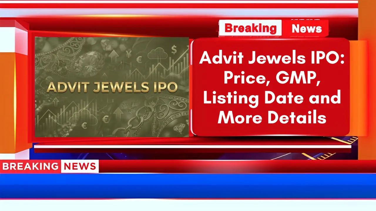 Advit Jewels IPO Price, GMP, Listing Date and More Details