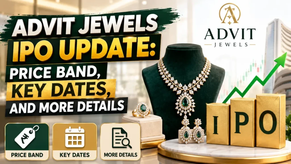 Advit Jewels IPO Update Price Band, Key Dates, and More Details