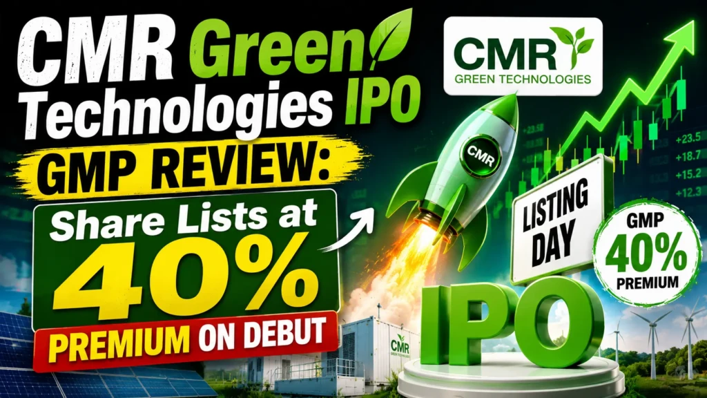 CMR Green Technologies IPO GMP Review Share Lists at 40% Premium on Debut