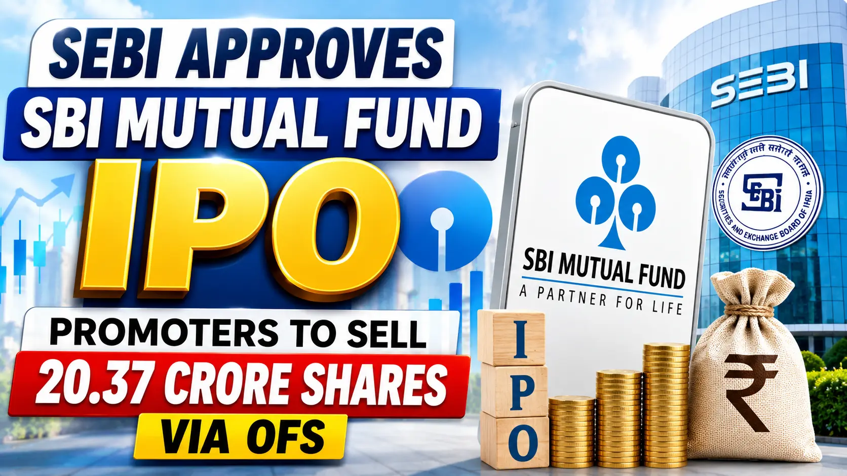 SEBI Approves SBI Mutual Fund IPO; Promoters To Sell 20.37 Crore Shares via OFS