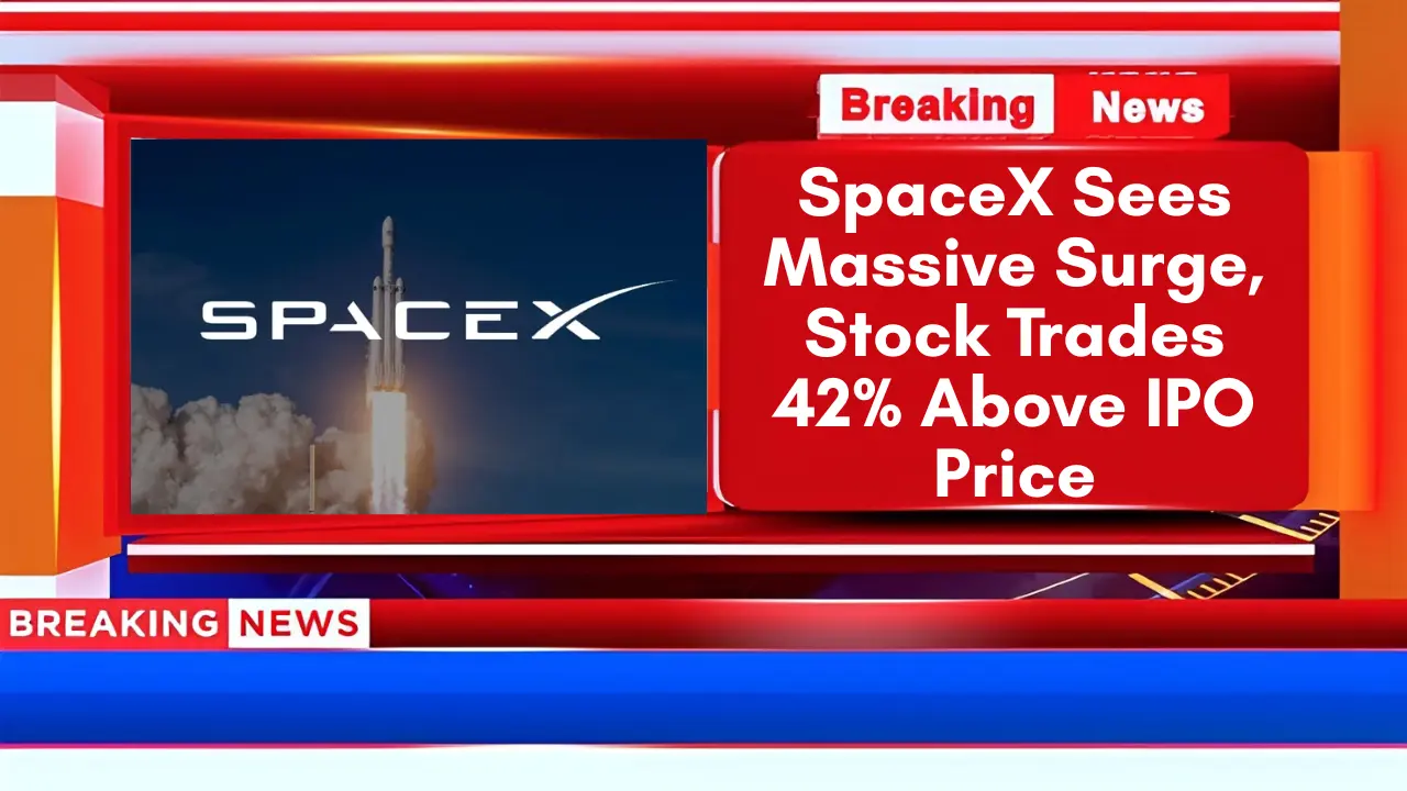 SpaceX Sees Massive Surge, Stock Trades 42% Above IPO Price